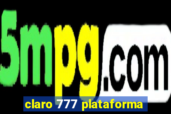 claro 777 plataforma